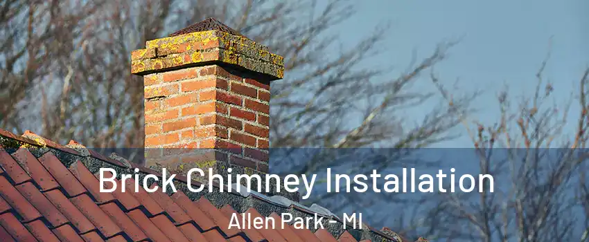  Brick Chimney Installation Allen Park - MI