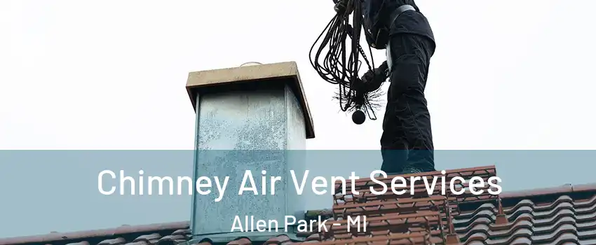  Chimney Air Vent Services Allen Park - MI