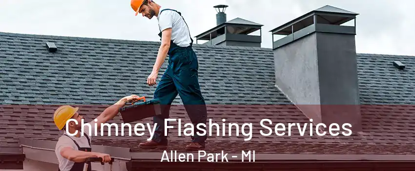  Chimney Flashing Services Allen Park - MI