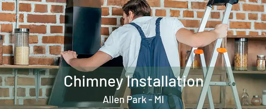  Chimney Installation Allen Park - MI