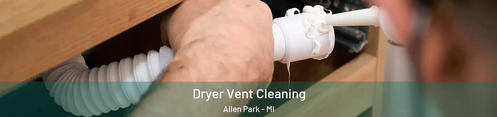  Dryer Vent Cleaning Allen Park - MI