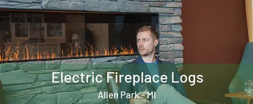  Electric Fireplace Logs Allen Park - MI