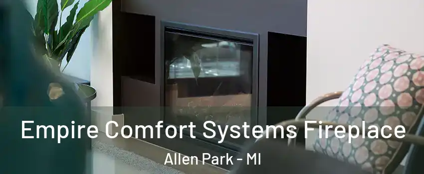  Empire Comfort Systems Fireplace Allen Park - MI
