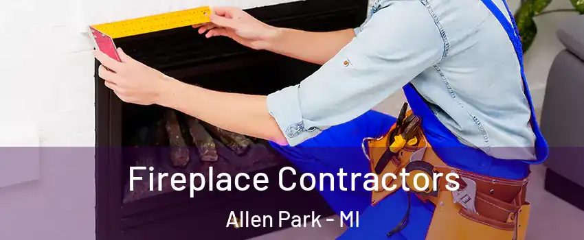  Fireplace Contractors Allen Park - MI
