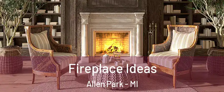  Fireplace Ideas Allen Park - MI