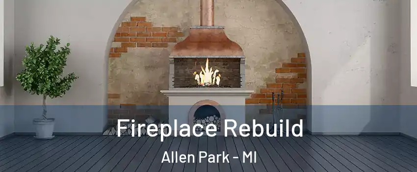  Fireplace Rebuild Allen Park - MI