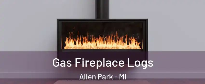  Gas Fireplace Logs Allen Park - MI