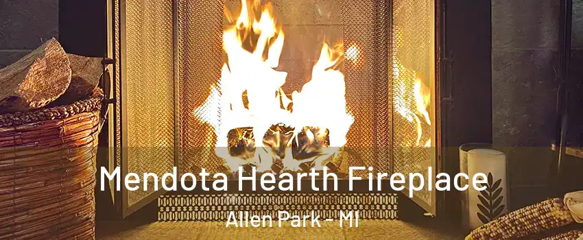  Mendota Hearth Fireplace Allen Park - MI