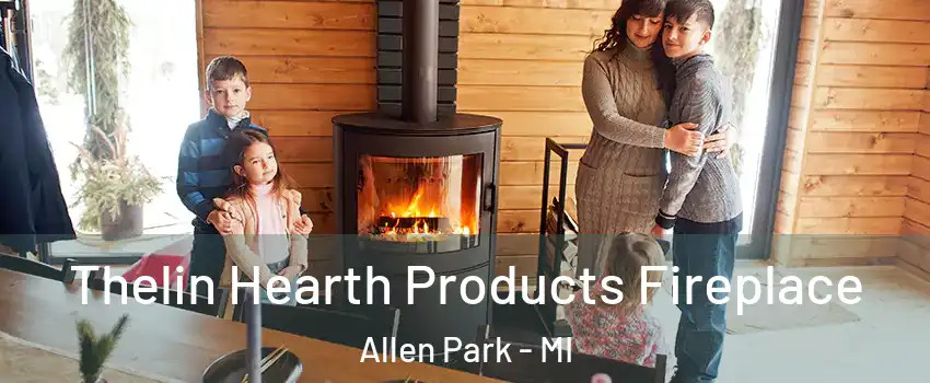  Thelin Hearth Products Fireplace Allen Park - MI