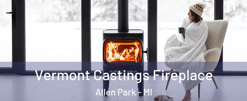  Vermont Castings Fireplace Allen Park - MI